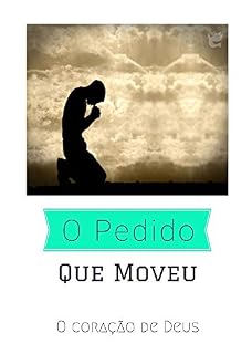 Livro O Pedido que moveu o coração de Deus