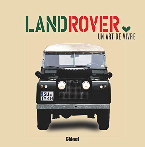 Land Rover : Un art de vivre by 