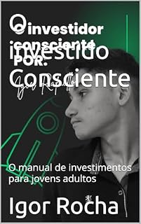 Livro O investido Consciente: O manual de investimentos para jovens adultos