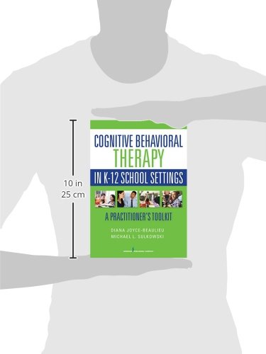 Cognitive Behavioral Therapy in K-12 School Settings: A Practitioner's Toolkit