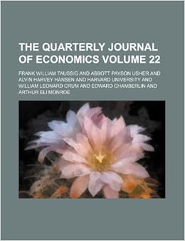 The Quarterly journal of economics Volume 22 Amazon.co.uk Taussig