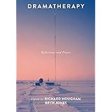 Dramatherapy: Reflections and Praxis