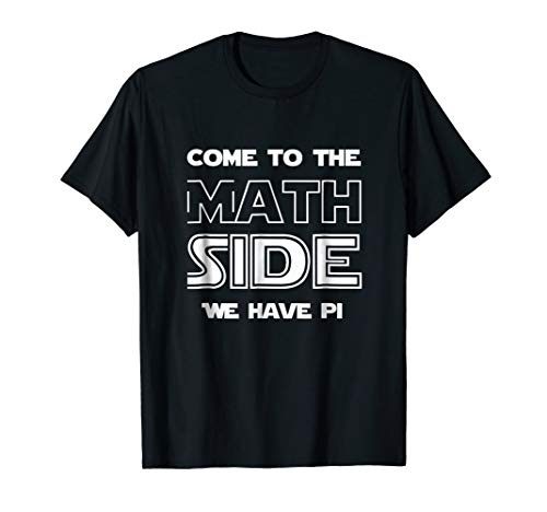 Come To The Math Side We Have Pi Funny Joke Algebra Teachers
