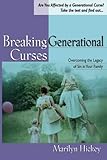 Breaking Generational Curses: Overcoming the Legacy of Sin in Your Family by Marilyn Hickey