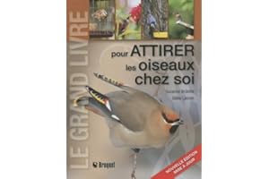 Le grand livre pour attirer les oiseaux chez soi N.E.
