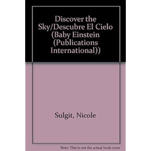 Discover the Sky/Descubre El Cielo (Baby Einstein (Publications International)) (English and Spanish Edition)