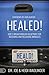 Healed!: God's Breakthrough Blueprint for Receiving and Releasing Miracles by Joe Wadlinger, Heidi Wadlinger