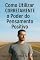 Livro COMO UTILIZAR CORRETAMENTE O PODER DO PENSAMENTO POSITIVO