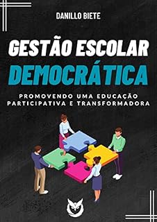 Livro Gestão Escolar Democrática: Promovendo uma Educação Participativa e Transformadora