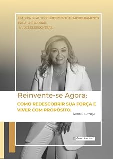 Livro Como Redescobrir Sua Força e Viver com Propósito. : Um Guia de Autoconhecimento e Empoderamento para lhe ajudar a você se encontrar!