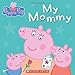 My Mommy (Peppa Pig)