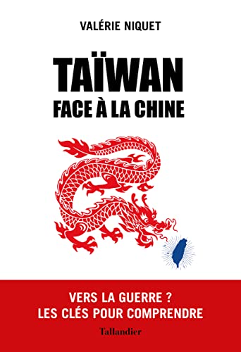 Taïwan face à la Chine: vers la guerre ?