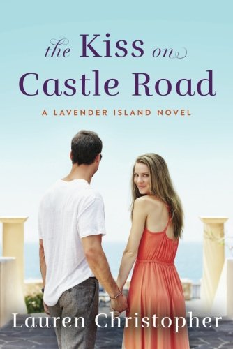 The Kiss on Castle Road (A Lavender Island Novel)
