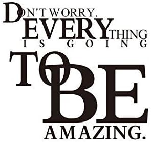 Removable Don't Worry Everything Is Going to Be Amazing Art Mural Vinyl Waterproof Wall Stickers Bed Room Decor Livingroom Decal Home Sticker Wallpaper