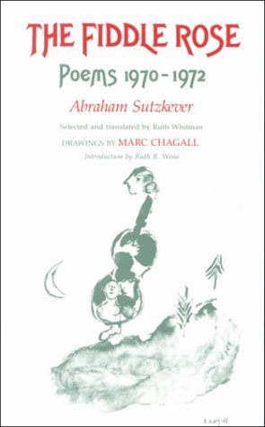 The Fiddle Rose: Poems 1970-1972 (English and Yiddish Edition) The Fiddle Rose: Poems 1970-1972 (English and Yiddish Edition)