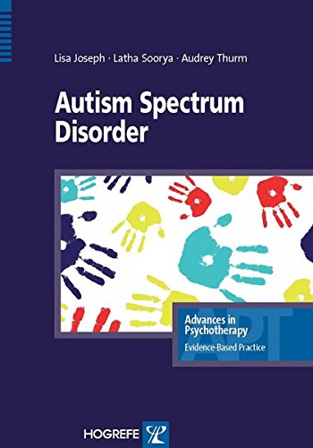 Download Autism Spectrum Disorders in the series Advances in Psychotherapy, Evidence-Based Practice Download Autism Spectrum Disorders in the series Advances in Psychotherapy, Evidence-Based Practice
