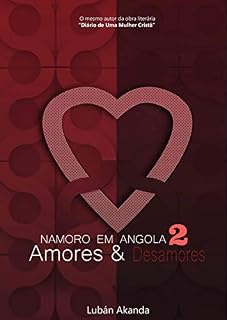 Livro NAMORO EM ANGOLA - AMORES E DESAMORES