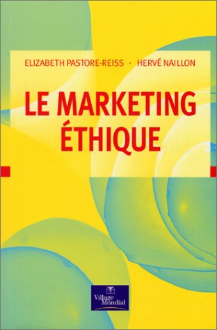 Le Marketing éthique : Les sens du commerce by Elisabeth Pastore-Reiss, Hervé Naillon