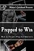 Prepped to Win: How to Contest Prep for Amateurs by Carlos G Hurtado Jr