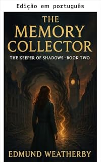 Livro O colecionador de memórias (A guardiã das sombras Livro 2)