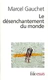 Image de Le désenchantement du monde. Une histoire politique de la religion (Folio Essais) (French Edition)