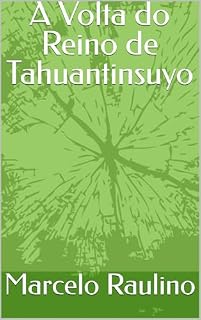 Livro A Volta do Reino de Tahuantinsuyo
