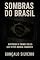 Livro Sombras do Brasil: Mistérios e Crimes Reais que o País Nunca Esqueceu