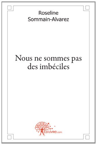 Nous ne sommes pas des imbéciles