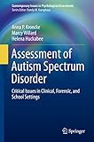 Assessment of Autism Spectrum Disorder: Critical Issues in Clinical, Forensic and School Settings (Contemporary Issues in Psychological Assessment)