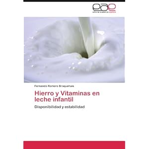 Hierro y Vitaminas en leche infantil: Disponibilidad y estabilidad (Spanish Edition)