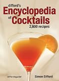 Difford's Encyclopedia of Cocktails: 2600 Recipes by 