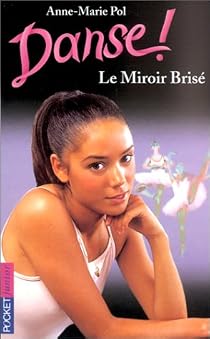 Danse Pocket 20 Le Miroir Brise Anne Marie Pol Babelio