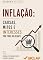 Livro Inflação: causas, mitos e interesses por trás do debate (Economia em Foco Livro 4)