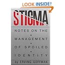 Stigma: Notes on the Management of Spoiled Identity