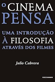 Livro O cinema pensa: Uma introdução à filosofia através dos filmes