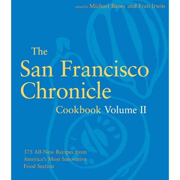The San Francisco Chronicle Cookbook: Bauer, Michael, Irwin