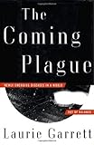 The Coming Plague: Newly Emerging Diseases in a World Out of Balance by Laurie Garrett (1994-10-01)