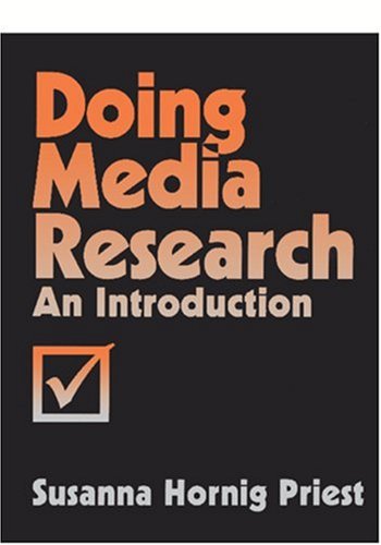 Doing Media Research: An Introduction, by Susanna Horning Priest Doing Media Research: An Introduction, by Susanna Horning Priest