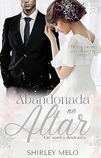 Livro ABANDONADA NO ALTAR: Um sonho destruído