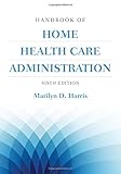 Handbook of home health care administration-Wow! eBook