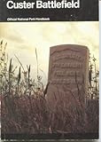 Front cover for the book Custer Battlefield National Monument, Montana by Robert Marshall Utley