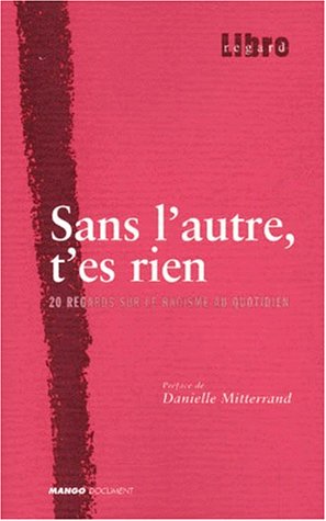 Sans l'autre, t'es rien. 20 regards sur le racisme au quotidien by (Paperback)