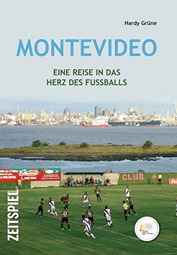 Montevideo Eine Reise In Das Herz Des Fussballs Grune Hardy Amazon De Bucher