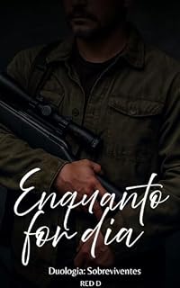 Livro Enquanto for dia (Sobreviventes Livro 1)