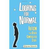 Looking For Normal: Autism and Other Complicated Stuff