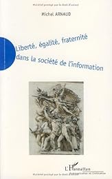 Liberté, égalité, fraternité dans la société de l'information