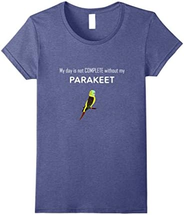 Women's My Day is not Complete Without My Budgie Parakeet Tshirt Large Heather Blue