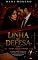 Livro LINHA DE DEFESA - Entre a Lei e o Desejo - LIVRO 1
