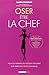 Oser être la chef (Développement personnel) by 