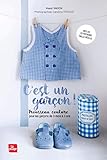 C'est un garçon ! : Trousseau couture, pour les garçons de 3 mois à 3 ans. Inclus 20 patrons tail by 